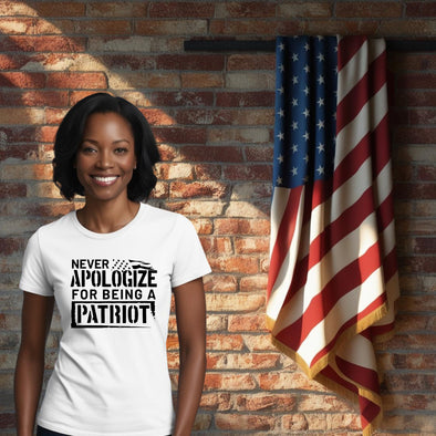 Never Apologize For Being A Patriot Tee Shirt